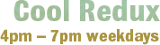 Happy Hour - Cool Redux - 4pm - 7pm Weekdays