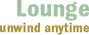 Lounge - Unwind Anytime